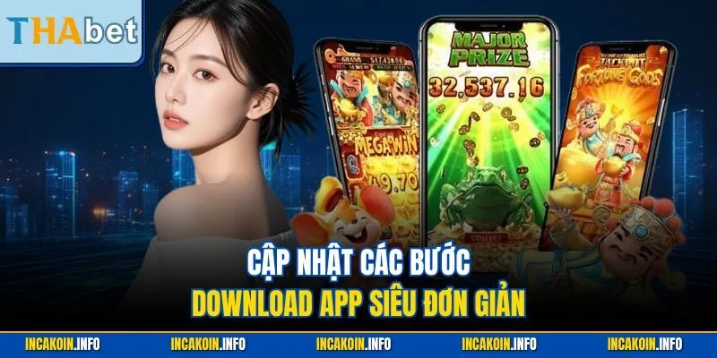 Cập nhật các bước download app siêu đơn giản 