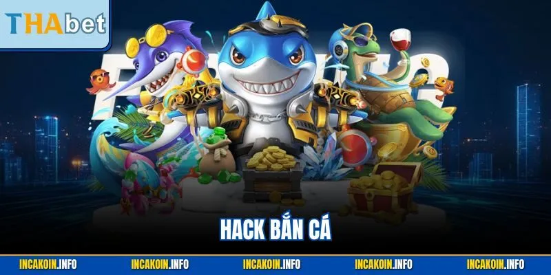 Hack bắn cá