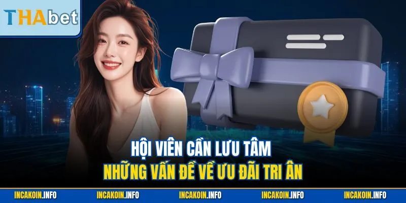 Hội viên cần lưu tâm những vấn đề về ưu đãi tri ân