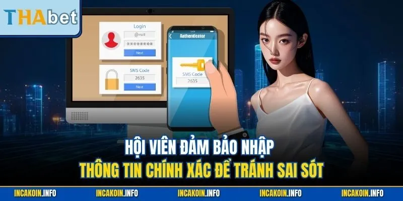 Hội viên đảm bảo nhập thông tin chính xác để tránh sai sót