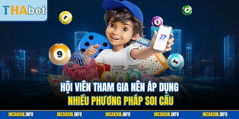Hội viên tham gia nên áp dụng nhiều phương pháp soi cầu