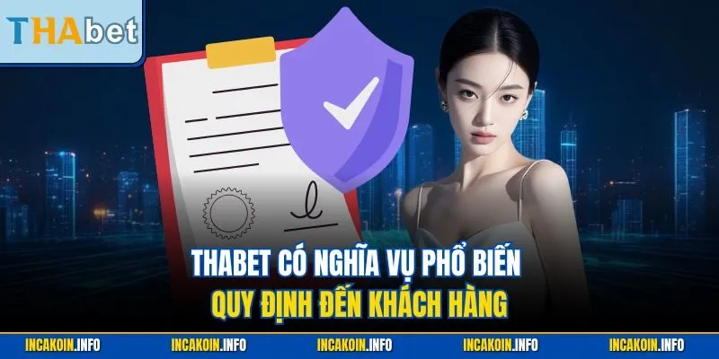 Thabet có nghĩa vụ phổ biến quy định đến khách hàng