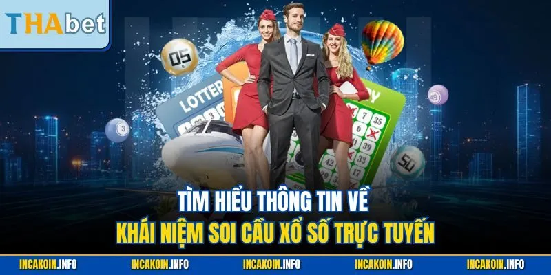 Tìm hiểu thông tin về khái niệm soi cầu xổ số trực tuyến