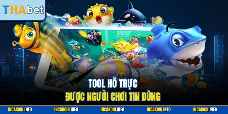 Tool hỗ trực được người chơi tin dùng